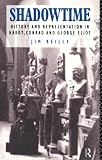 Reilly, Jim: Shadowtime: History and Representation in Hardy, Conrad and George Eliot