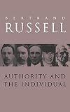 Russell, Bertrand: Authority and the Individual Russell, Bertrand: Authority and the Individual