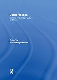 Foster, Susan L.: Corporealities : Body, Knowledge, Culture, Power Foster, Susan L.: Corporealities : Body, Knowledge, Culture, Power