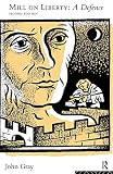 Gray, John: Mill on Liberty: A Defence