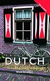 Donaldson, B. C.: Colloquial Dutch: The Complete Course for Beginners Donaldson, B. C.: Colloquial Dutch: The Complete Course for Beginners