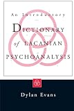 An Introductory Dictionary of Lacanian Psychoanalysis (0415135230) by Evans, Dylan Evans, Dylan: An Introductory Dictionary of Lacanian Psychoanalysis