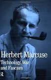 Marcuse, Herbert: Technology, War and Fascism Marcuse, Herbert: Technology, War and Fascism