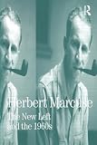 Marcuse, Herbert: The New Left and The 1960's: Collected Papers of Herbert Marcuse Marcuse, Herbert: The New Left and The 1960's: Collected Papers of Herbert Marcuse
