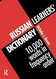 Brown, Nicholas J.: Russian Learner's Dictionary: 10,000 Words in Frequency Order