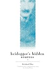 May, Reinhard: Heidegger's Hidden Sources : East-Asian Influences on His Work May, Reinhard: Heidegger's Hidden Sources : East-Asian Influences on His Work