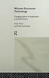 Mitter, Swasti: Women Encounter Technology: Changing Patterns of Employment in the Third World Mitter, Swasti: Women Encounter Technology: Changing Patterns of Employment in the Third World