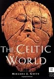 Green, Miranda J.: The Celtic World Green, Miranda J.: The Celtic World