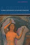 Miles, Geoffrey: Classical Mythology in English Literature: A Critical Anthology Miles, Geoffrey: Classical Mythology in English Literature: A Critical Anthology