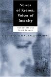Leudar, Ivan: Voices of Reason, Voices of Insanity : Studies of Verbal Hallucinations