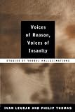 Thomas, Philip: Voices of Reason, Voices of Insanity: Studies of Verbal Hallucinations