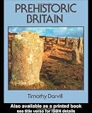 Darvill, Timothy: Prehistoric Britain Darvill, Timothy: Prehistoric Britain
