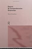 Donaldson, B. C.: Dutch: A Comprehensive Grammar Donaldson, B. C.: Dutch: A Comprehensive Grammar