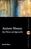 Morley, Naville: Ancient History: Key Themes and Approaches Morley, Naville: Ancient History: Key Themes and Approaches
