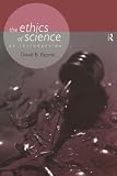 Resnik, David B.: The Ethics of Science: An Introduction