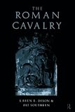 Southern, Pat: The Roman Cavalry: From the First to the Third Century Ad Southern, Pat: The Roman Cavalry: From the First to the Third Century Ad