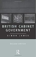 British Cabinet Government by Simon James