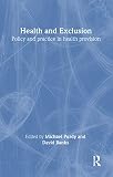 Purdy, Michael: Health and Exclusion: Policy and Practice in Health Provision