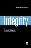 Montefiore, Alan: Integrity in the Public and Private Domains