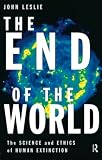 Leslie, John: The End of the World: The Science and Ethics of Human Extinction