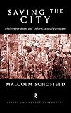 Schofield, Malcolm: Saving the City: Philosopher-Kings and Other Classical Paradigms