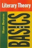 Bertens, Johannes Willem: Literary Theory: The Basics Bertens, Johannes Willem: Literary Theory: The Basics