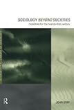 Urry, John: Sociology Beyond Societies: Mobilities for the Twenty-First Century Urry, John: Sociology Beyond Societies: Mobilities for the Twenty-First Century