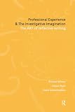 Winter, Richard: Professional Experience & the Investigative Imagination: The Art of Reflective Writing