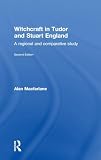 Macfarlane, Alan: Witchcraft in Tudor and Stuart England