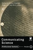 Scanlon, Eileen: Communicating Science: Professional Contexts  Reader 1