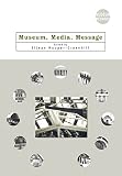 Hooper-Greenhill, Eilean: Museum, Media, Message Hooper-Greenhill, Eilean: Museum, Media, Message