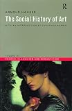 Hauser, Arnold: The Social History of Art: Rococo, Classicism and Romanticism Hauser, Arnold: The Social History of Art: Rococo, Classicism and Romanticism