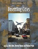 Allen, John: Unsettling Cities: Movement/Settlement Allen, John: Unsettling Cities: Movement/Settlement