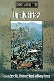 Pile, Steve: Unruly Cities?: Order/Disorder Pile, Steve: Unruly Cities?: Order/Disorder