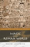 Janowitz, Naomi: Magic in the Roman World: Pagans, Jews, and Christians
