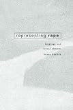 Ehrlich, Susan: Representing Rape: Language and Sexual Consent