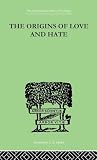 Suttie, Ian D.: The Origins of Love and Hate Suttie, Ian D.: The Origins of Love and Hate