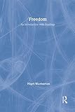 Warburton, Nigel: Freedom: An Introduction With Readings