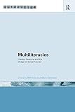 Cope, Bill: Multiliteracies: Literacy Learning and the Design of Social Futures