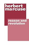 Marcuse, Herbert: Reason and Revolution Marcuse, Herbert: Reason and Revolution