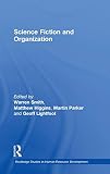 Parker, Martin: Science Fiction and Organization Parker, Martin: Science Fiction and Organization