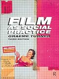 Turner, Graeme: Film As Social Practice