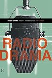 Crook, Tim: Radio Drama: Theory and Practice
