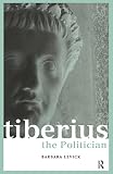 Levick, Barbara: Tiberius the Politician