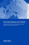 Akami, Tomoko: Internationalizing the Pacific: The United States, Japan and the Institute of Pacific Relations in War and Peace, 1919-45