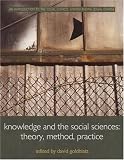 Goldblatt, David: Knowledge and the Social Sciences: Theory, Method and Practice Goldblatt, David: Knowledge and the Social Sciences: Theory, Method and Practice