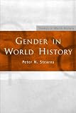 Stearns, Peter N.: Gender in World History