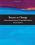 Dryden, Windy: Reason to Change: A Rational Emotive Behaviour Therapy (Rebt) Workbook