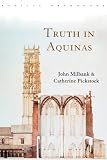 Milbank, John: Truth in Aquinas