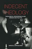 Althaus-Reid, Marcella: Indecent Theology Althaus-Reid, Marcella: Indecent Theology